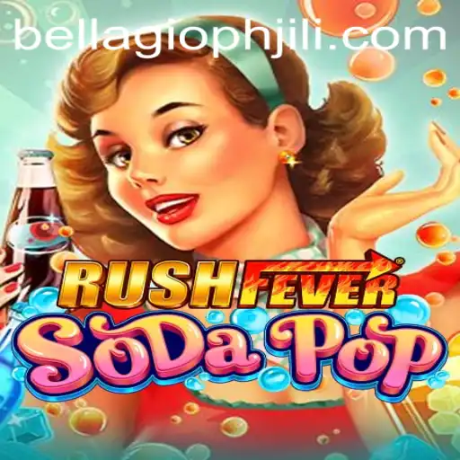 Exploring the Exciting World of RushFeverSodaPop and the Thrills of Bellagio PH 88